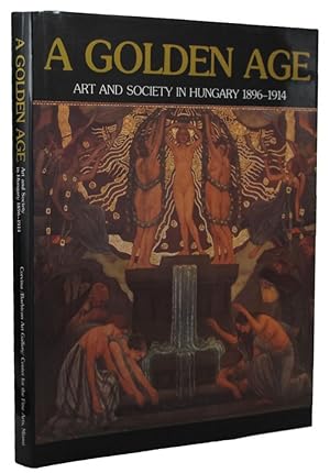 Seller image for A GOLDEN AGE: art and society in Hungary 1896-1914 for sale by Kay Craddock - Antiquarian Bookseller