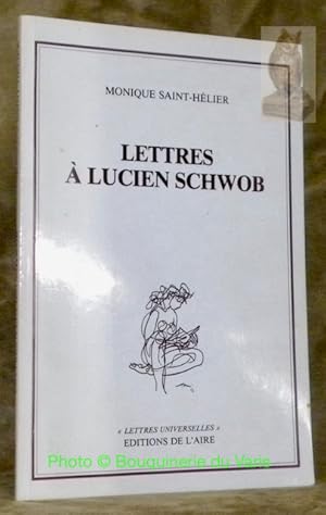 Bild des Verkufers fr Lettres  Lucien Schwob. Prface et notres de Michel Dentan. Collection Lettres Universelles. zum Verkauf von Bouquinerie du Varis