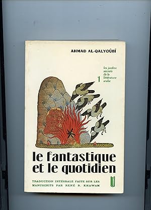 LE FANTASTIQUE ET LE QUOTIDIEN . Traduction intégrale faite sur les manuscrits par René R. Khawam