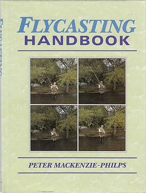 Seller image for FLYCASTING HANDBOOK. By Peter Mackenzie-Philps. for sale by Coch-y-Bonddu Books Ltd