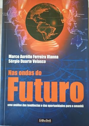 Bild des Verkufers fr NAS ONDAS DO FUTURO. UMA ANALISE DAS TENDENCIAS E DAS OPORTUNIDADES PARA O AMANHA. zum Verkauf von Libreria Lopez de Araujo