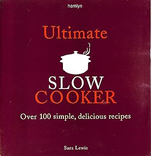 Imagen del vendedor de Ultimate Slow Cooker: Over 100 simple, delicious recipes a la venta por M Godding Books Ltd