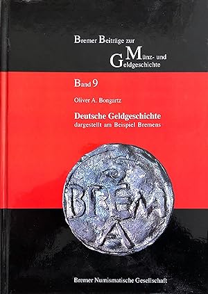 Deutsche Geldgeschichte dargestellt am Beispiel Bremens - (= Bremer Beiträge zur Münz- und Geldge...