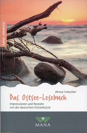 Seller image for Das Ostsee-Lesebuch. Impressionen und Rezepte von der deutschen Ostseekste (Reise-Lesebuch 17). for sale by Antiquariat & Buchhandlung Rose