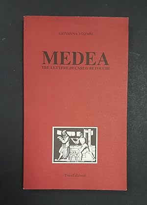Vizzari Giovanna. Medea. Tre lettere di Carlo Betocchi. TraccEdizioni. 1991 - I. Dedica dell'Autr...