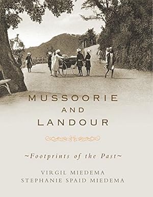 Bild des Verkufers fr Mussoorie and Landour: Footprints of the Past zum Verkauf von LEFT COAST BOOKS