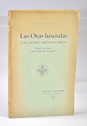 Las Oras Luscralas ( Les heures crépusculaires ): sonets occitans am traduccion franceza