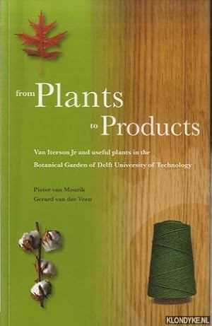 Bild des Verkufers fr From Plants to Products. Van Iterson Jr and useful plants in the Botanical Garden of Delft University of Technology + DVD zum Verkauf von Klondyke