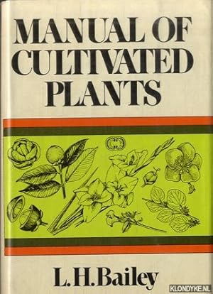 Bild des Verkufers fr Manual of Cultivated Plants Most Commonly Grown in the Continental United States and Canada zum Verkauf von Klondyke