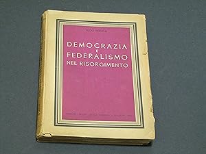 Berselli Aldo. Democrazia e federalismo nel Risorgimento. Edizioni "Nuova Critica Sociale". 1946 - I