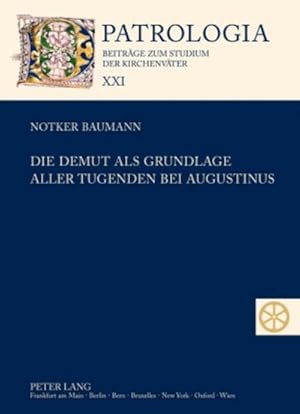 Bild des Verkufers fr Die Demut als Grundlage aller Tugenden bei Augustinus zum Verkauf von AHA-BUCH GmbH