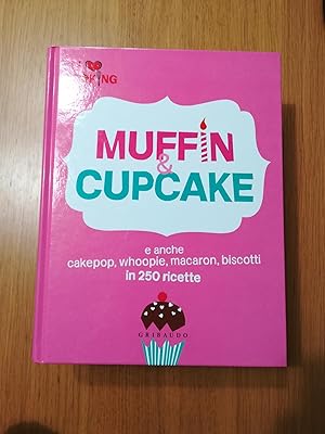 Muffin and cupcake : e anche cakepop, whoopie, macaron, biscotti