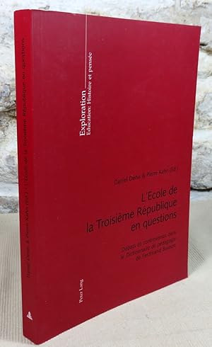 Bild des Verkufers fr L'cole de la troisime rpublique en questions. Dbats et controverses dans le dictionnaire de pdagogie de Ferdinand Buisson. zum Verkauf von Latulu