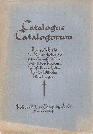 Catalogus Catalogorum. Verzeichnis der Bibliotheken, die ältere Handschriften lateinischer Kirche...