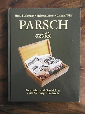 Seller image for Parsch erzhlt Geschichte und Geschichten eines Salzburger Stadtteils for sale by Buchhandlung Neues Leben