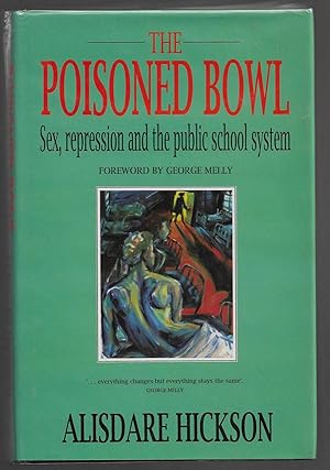 Seller image for THE POISONED BOWL: SEX, REPRESSION AND THE PUBLIC SCHOOL SYSTEM, for sale by tsbbooks