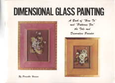 Image du vendeur pour Dimensional glass painting : "How to" and "Patterns for" the tole and decorative painter, patterns and projects designed for your pleasure, Book 1 & 2 mis en vente par Harry E Bagley Books Ltd