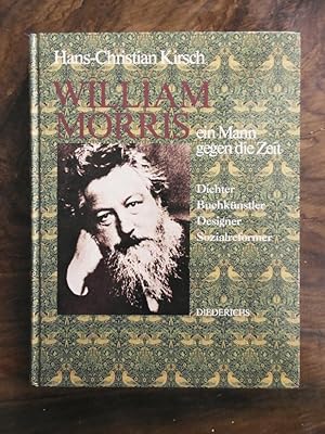 Bild des Verkufers fr William Morris - ein Mann gegen die Zeit Dichter, Buchknstler, Designer, Sozialreformer zum Verkauf von Buchhandlung Neues Leben