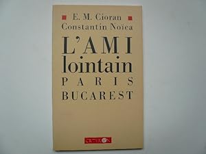 Seller image for L'AMI LOINTAIN PARIS BUCAREST for sale by Librairie Christian Chaboud