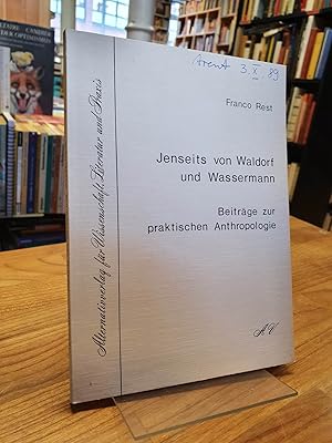 Jenseits von Waldorf und Wassermann - Beiträge zur praktischen Anthropologie,