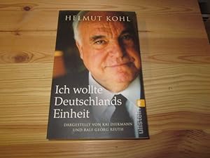 Immagine del venditore per Ich wollte Deutschlands Einheit. Helmut Kohl. Dargest. von Kai Diekmann und Ralf Georg Reuth. Mit einem Vorw. von Helmut Kohl / Ullstein ; 37349 venduto da Versandantiquariat Schfer