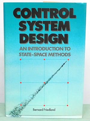 Seller image for Control Systems Design: An Introduction To State-Space Methods for sale by Argyl Houser, Bookseller