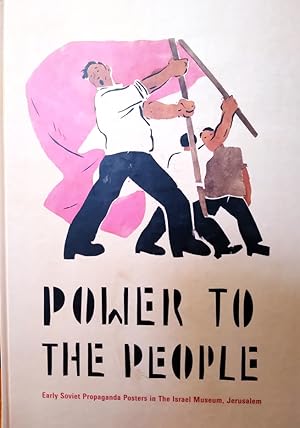 Seller image for Power to the People: Early Soviet Propaganda Posters in The Israel Museum, Jerusalem for sale by Structure, Verses, Agency  Books