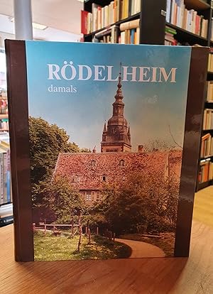 Rödelheim - damals - Photographien aus d. Vergangenheit eines Ortes,
