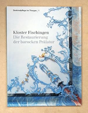 Bild des Verkufers fr Kloster Fischingen. Die Restaurierung der barocken Prlatur. zum Verkauf von antiquariat peter petrej - Bibliopolium AG