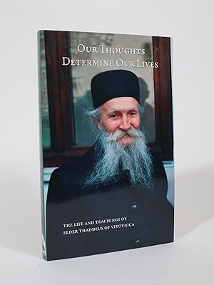 Immagine del venditore per Our Thoughts Determine Our Lives: The Life and Teachings of Elder Thaddeus of Vitovnica venduto da Minotavros Books,    ABAC    ILAB