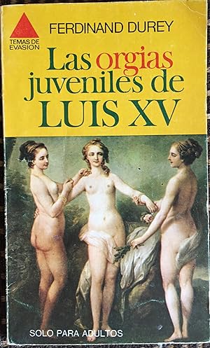 LAS ORGÍAS JUVENILES DE LUIS XV