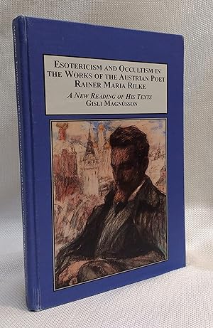 Esotericism and Occultism in the Works of the Austrian Poet Rainer Maria Rilke: A New Reading of ...