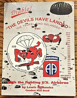 The Devils Have Landed "Die Teufel Sind Gelanded" WWII with the Fighting U.S. Airborne