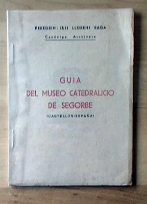 Seller image for GUA DEL MUSEO CATEDRALICIO DE SEGORBE (CASTELLN-ESPAA) for sale by Itziar Arranz Libros & Dribaslibros