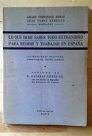 Seller image for LO QUE DEBE SABER TODO EXTRANJERO PARA RESIDIR Y TRABAJAR EN ESPAA. Instrucciones Prcticas, Formularios, Textos Legales for sale by Itziar Arranz Libros & Dribaslibros