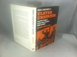 Seller image for Irish Unionism 2: Ulster Unionism And the Origins of Northern Ireland 1886 to 1922 for sale by Friends of the Curtis Memorial Library
