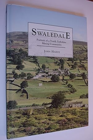 Swaledale: Portrait of a North Yorkshire Mining Community