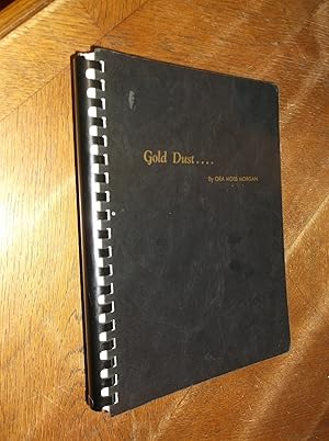 Gold Dust: A Compilation of the Writings of Ora Moss Morgan, Sonora, California 1933-1950