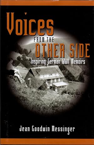 Image du vendeur pour Voices from the Other Side: Inspiring German WWII Memoirs mis en vente par Clausen Books, RMABA