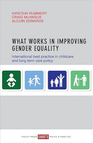 Seller image for What Works in Improving Gender Equality : International Best Practice in Childcare and Long-Term Care Policy for sale by GreatBookPrices