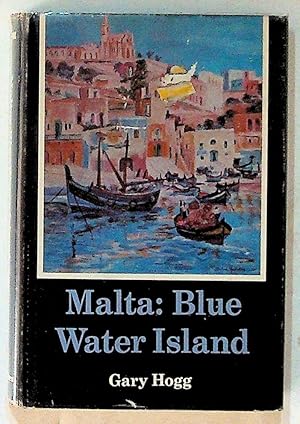 Malta: Blue Water Island (1st American Edition)