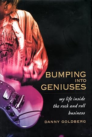 Bild des Verkufers fr Bumping into Geniuses : My Life Inside the Rock and Roll Business zum Verkauf von Ziesings