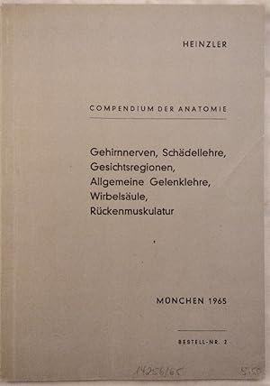 Compendium der Anatomie: Schädel- Gehirnnerven / Gesichts- und Kopfregionen / Allgemeine Gelenkle...