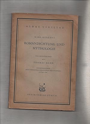 Seller image for Romandichtung und Mythologie : e. Briefwechsel mit Thomas Mann. Karl Kernyi. Hrsg. zum 70. Geburtstag d. Dichters, 6. Juni 1945 / Albae vigiliae ; N.F. 2 for sale by Kunsthandlung Rainer Kirchner