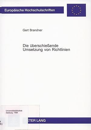 Bild des Verkufers fr Die berschlieende Umsetzung von Richtlinien Tatbestand und rechtsfolgen der autonomen Erstreckung des Regelungsgehalts einer Richtlinieauf Sachverhalte auerhalb ihres Anwendungsbereichs durch den nationalen Gesetzgeber zum Verkauf von avelibro OHG