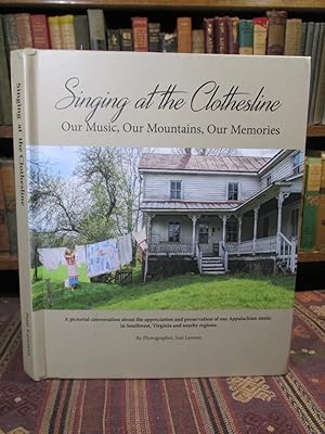 Singing at the Clothesline : Our Music, Our Mountains, Our Memories. A Pictorial Conversation Cel...