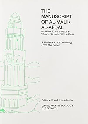 Seller image for THE MANUSCRIPT OF AL-MALIK AL-AFDAL: A Medieval Arabic Anthology from the Yemen for sale by By The Way Books