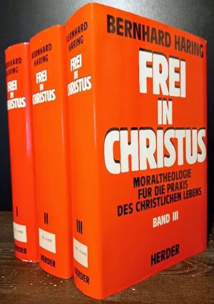 Frei in Christus. Moraltheologie für die Praxis des christlichen Lebens. Band 1-3 (= vollständig)...