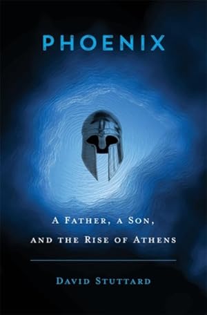 Imagen del vendedor de Phoenix : A Father, a Son, and the Rise of Athens a la venta por GreatBookPrices