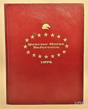 Imagen del vendedor de Quarter Horse Reference: 1974 Edition a la venta por Post Horizon Booksellers